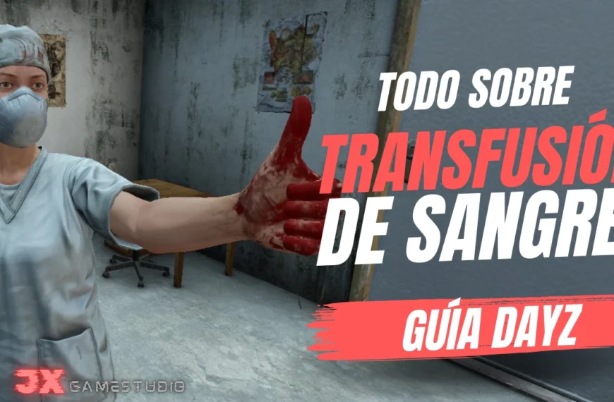 💉 Transfusiones en DayZ: Guía Completa…