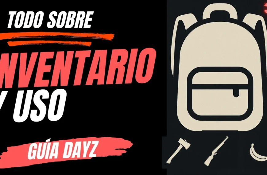 🎒 [Primeros Pasos] Cómo Usar el Inventario en DayZ