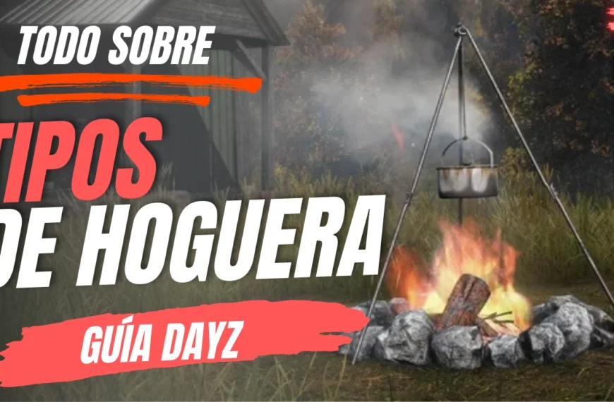 Tipos y mejoras de la hoguera…